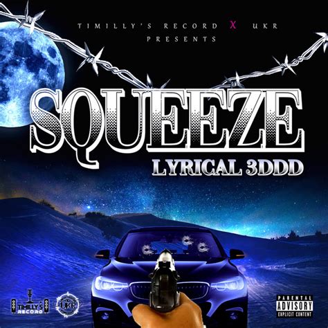 Squeeze Single By Lyrical 3ddd Spotify