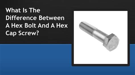What Is The Difference Between A Hex Bolt And A Hex Cap Screw Youtube