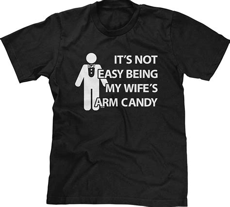 s t shirt it s not easy being my wife s arm candy kinihax