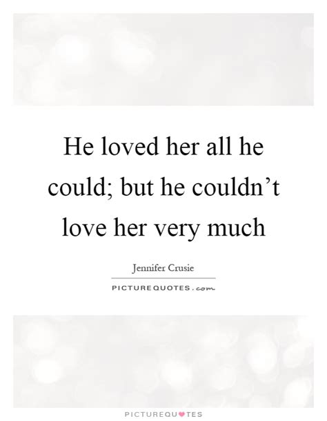 Love Her Quotes Love Her Sayings Love Her Picture Quotes