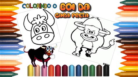 Boi Da Cara Preta Colorindo O Boi Learn Colors Músicas Infantis E