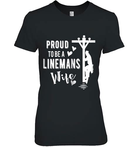 Proud To Be A Linemans Wife Shirt Lineman Pole Hearts T Shirts Hoodies