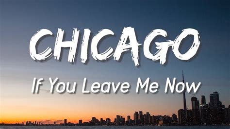 If You Leave Me Now Chicago Lyrics Vietsub Youtube