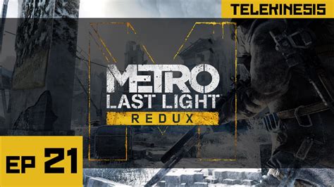 Metro Last Light Redux Gameplay Walkthrough Part 21 1080p Ultra Pcxbox