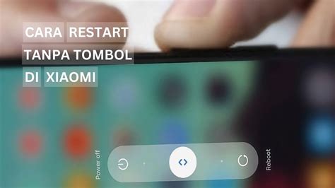 Cara Restart HP Xiaomi Jika Tombol Power Rusak Berhasil Malas Id