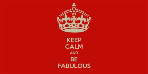 Keep Calm And Be Fabulous Keep Calm And Carry On Image Generator