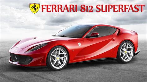 New Ferrari 812 Superfast Is The ‘most Powerful Ferrari In History L