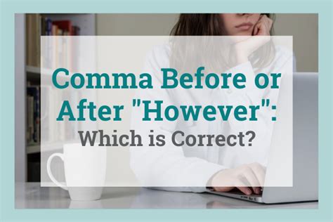 Do You Need To Use A Comma Before Or After However In Your Writing