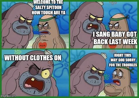 welcome to the salty spitoon memes imgflip