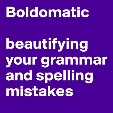 Boldomatic Beautifying Your Grammar And Spelling Mistakes Post By