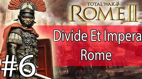 These are my various guides to our core gameplay elements, originally formatted for ease of use by m_1512. Total War: Rome II - Divide Et Impera - Rome Campaign #6 - YouTube
