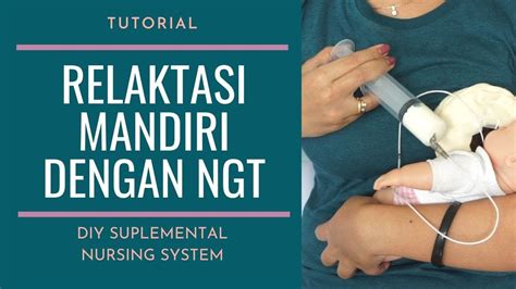 Tutorial Relaktasi Dengan Selang Ngt Youtube