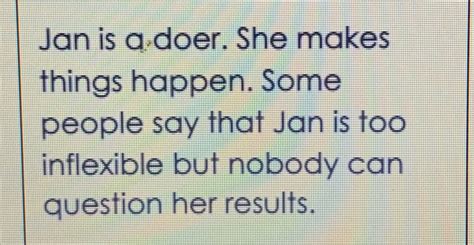 Solved Jan Is A Doer She Makes Things Happen Some People Say That