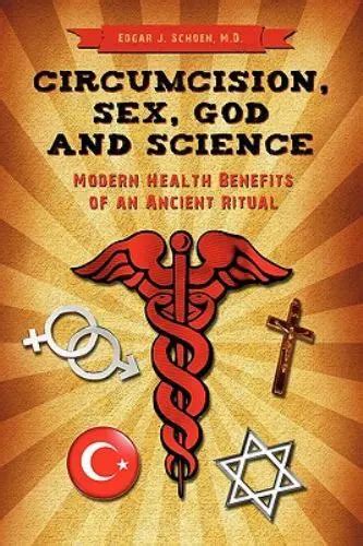 Circumcision Sex God And Science Modern Health Benefits Of An Ancient Ri 21 31 Picclick