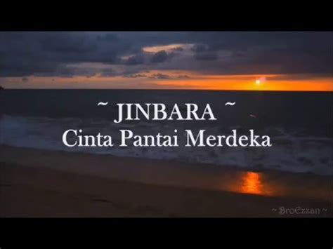 chorus: (d) c d mungkinkah masih ada waktu. JINBARA - Cinta Pantai Merdeka ( with lyrics ) - YouTube