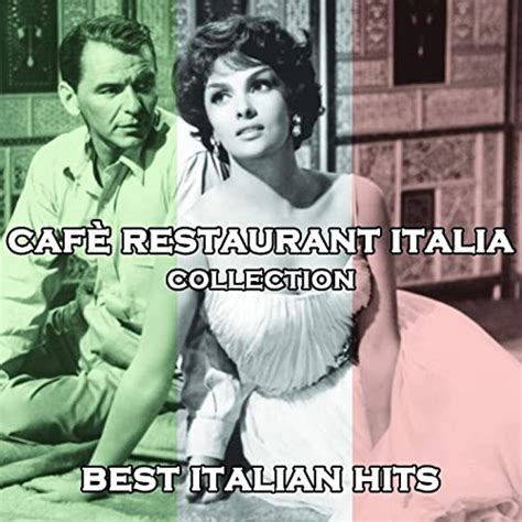 Café Restaurant Italia Collection Best Italian Hits Original Italian Classics Vol 3 By