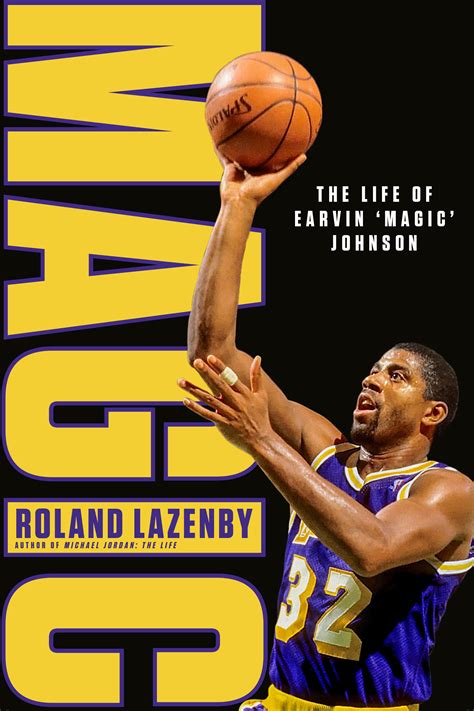MAGIC: The Life of Earvin Magic Johnson by Roland Lazenby - Books