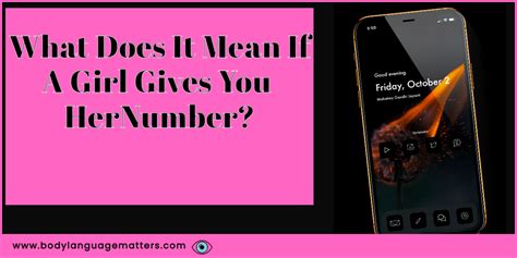 what does it mean if a girl gives you her number