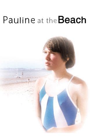 Pauline At The Beach Ric Rohmer Synopsis Characteristics