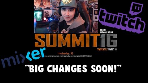 Summit1g Talks About Big Changes Coming Soon Youtube