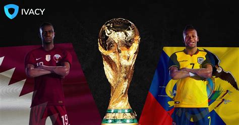 Qatar Vs Ecuador Fifa World Cup 2022 How To Watch It