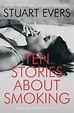 Ten Stories About Smoking by Stuart Evers (English) Paperback Book Free ...