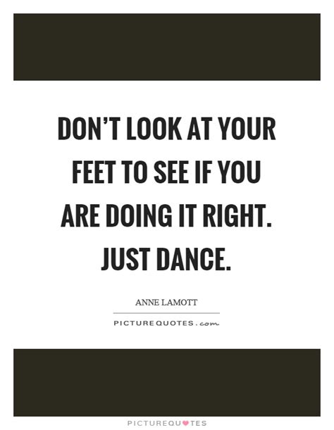 119 dancing through life quotes. Just Dance Quotes | Just Dance Sayings | Just Dance Picture Quotes