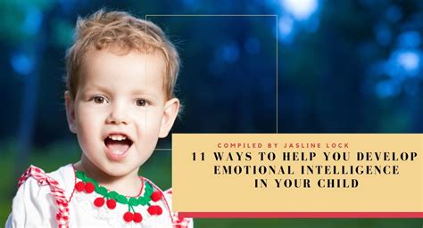 11 Ways To Help Your Child Develop Emotional Intelligence