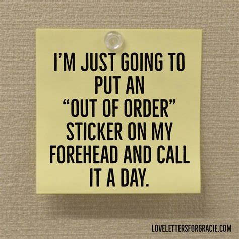 Out Of Order Tired Quotes Funny Tired Quotes Tired Funny