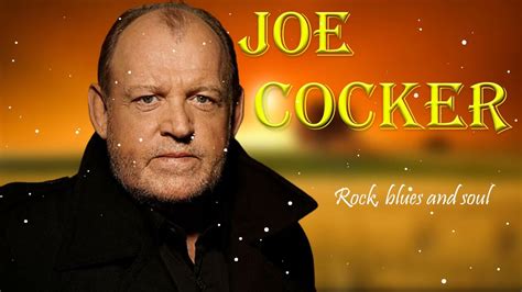 Joe Cocker Best Songs List Joe Cocker Greatest Hits Full Album Best Songs Of Joe Cocker Youtube