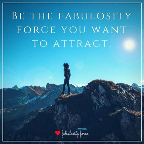 If You Want To Feel Fabulous You Must Become Fabulous Develop