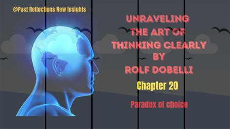 Unraveling The Art Of Thinking Clearly Chapter 20 Paradox Of Choice Cognitivebiases Bias