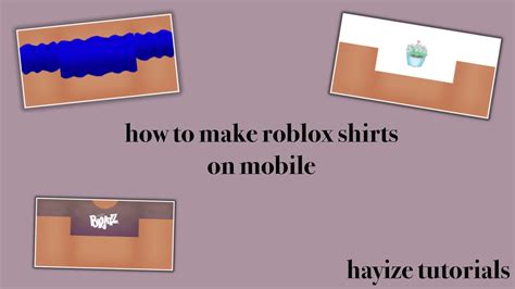 Hayize Tutorials How To Create Roblox Shirts On Mobile Youtube