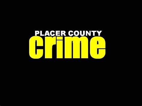 Placer County Sheriffs Arrest Log Vehicle Burglaries Probation