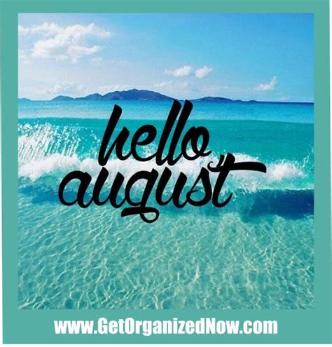 Happy August Oh How I Love Summer Welcome August Hello August
