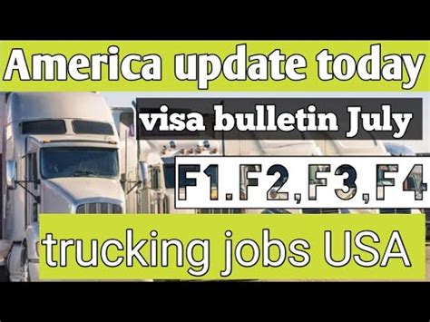 The department of state publishes a monthly visa bulletin that tells applicants when their priority date is current. America update today jobs in trucking. F1:f2:f3:f4 green card visa bulletin July. - YouTube