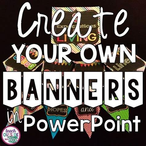 Create Your Own Banners In Power Point Classroom Banner Classroom
