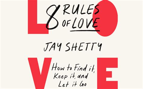 Rules Of Love How To Find It Keep It And Let It Go Shetty Jay