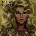 Nancy Sinatra - Cherry Smiles - The Rare Singles: lyrics and songs | Deezer