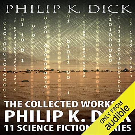 the collected works of philip k dick 11 science fiction stories audible audio edition