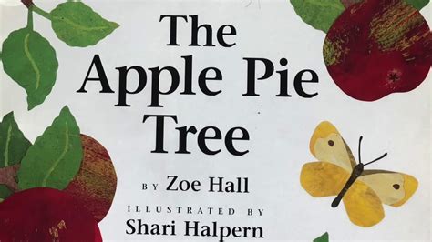 The Apple Pie Tree By Zoe Hall Illustrated By Share Halpern Youtube
