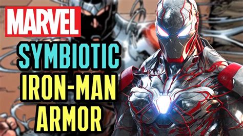 Symbiote Armor Origins The Unbreakable Symbiotic Iron Mans Bio