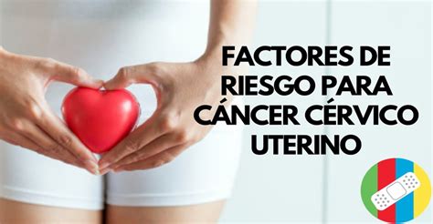 Factores de riesgo para cáncer cérvico uterino Medicable