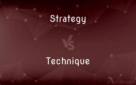 Strategy Vs Technique — Whats The Difference