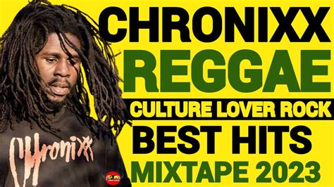 Chronixx Mixtape Reggae Culture Lovers Rock Best Hits Of Reggae Mix 2023 Romie Fame Dj Jason