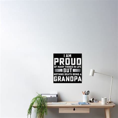 I Am Proud Of Many Things In Life But Nothing Beats Being A Grandpa Poster By Tuly2002 Redbubble