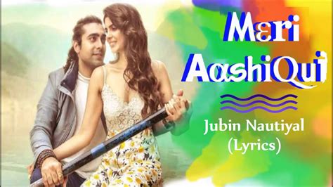 Meri Aashiqui Lyrics Jubin Nautiyal Rochak Kohliihana Dhillonaltamash•ye Dua Hai Meri Rab