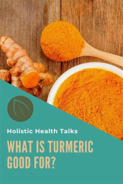 What Is Turmeric Good For And How To Use Turmeric Video Holistic Health Talks