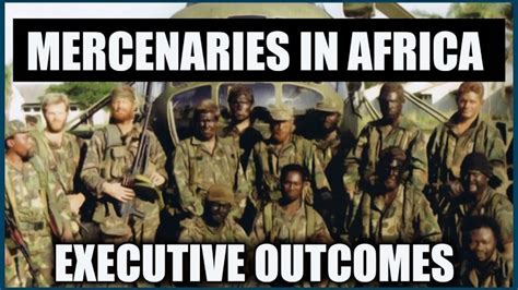 History Of Executive Outcomes A South African Mercenary Organisation