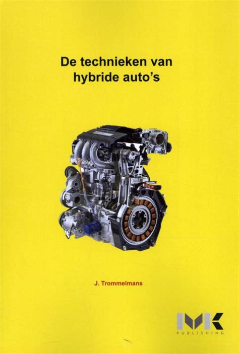 Boek De Technieken Van Hybride Auto S Geschreven Door J Trommelmans